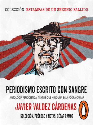 cover image of Periodismo escrito con sangre (Colección Estampas de un sexenio fallido)